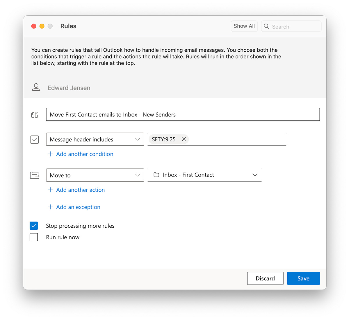 Screenshot of Outlook rules configuration window showing a rule titled "Move First Contact emails to Inbox - New Senders" with condition "Message header includes SFTY:9.25" and action "Move to Inbox - First Contact". The rule has "Stop processing more rules" enabled and "Run rule now" unchecked. Window displays explanation text: "You can create rules that tell Outlook how to handle incoming email messages. You choose both the conditions that trigger a rule and the actions the rule will take. Rules will run in the order shown in the list below, starting with the rule at the top." User name "Edward Jensen" is visible.